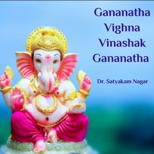 Gananatha Vighna Vinashak Gananatha