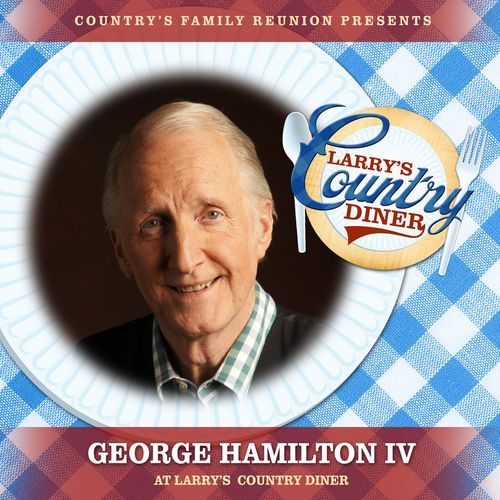 George Hamilton IV at Larry’s Country Diner (Live / Vol. 1)