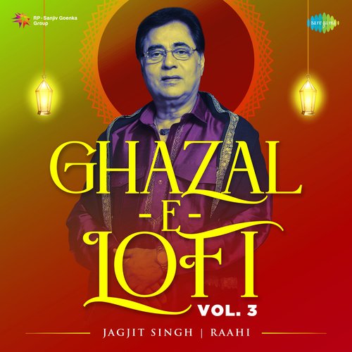 Ghazal-E-Lofi Vol. 3 - Jagjit Singh