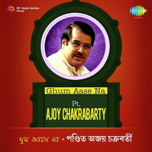 Ghum Aase Na - Pt. Ajoy Chakrabarty