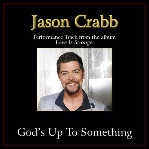 God's Up To Something (Performance Tracks)