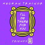 I'll Be There for You ("Friends" 25th Anniversary)