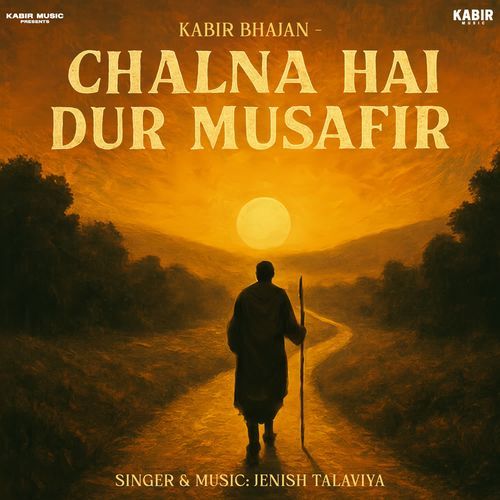 Kabir Bhajan - Chalna Hai Dur Musafir