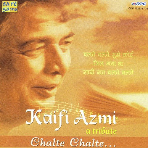 Kaifi Azmi - A Tribute - Chalte Chalte - Vol 2