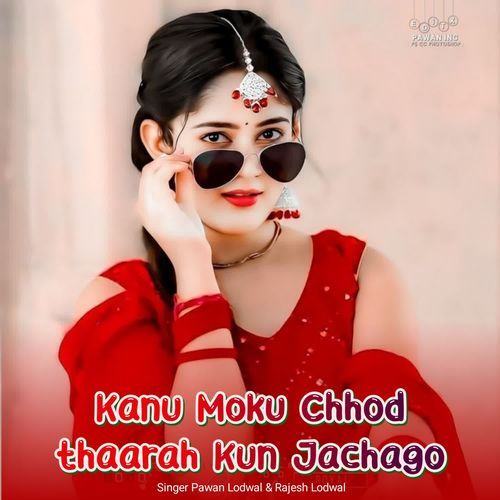 Kanu Moku Chhod thaarah Kun Jachago