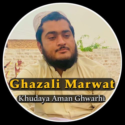 Khudaya Aman Ghwarhi