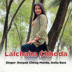 Lalchaha Chhoda