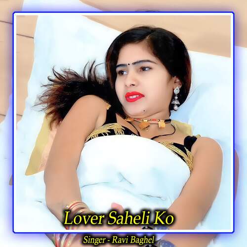 Lover Saheli Ko