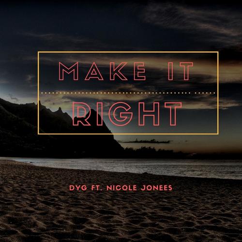 Make It Right (feat. Nicole Jonees)