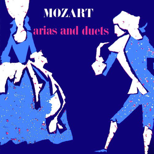 Mozart: Arias and Duets