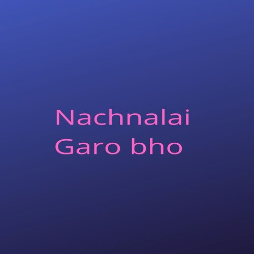 Nachnalai Garo Bho_poster_image