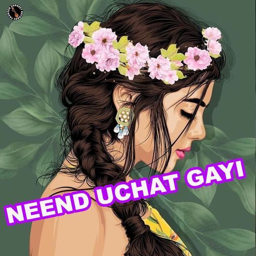 Neend Uchat Gayi