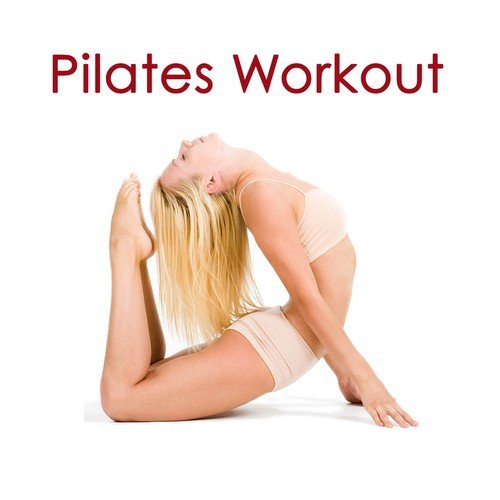 Pilates Workout: Lounge Music 4 Pilates Workout & Yoga, Warm Up, Stretching & Cool Down