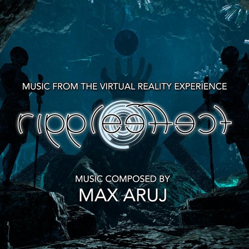 Ripple Effect (Original Virtual Reality Experience Soundtrack)