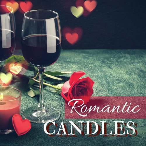 Romantic Candles - Ultimate Romantic Background Music for Intimacy and Sensual Night