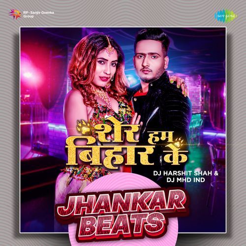 Sher Hum Bihar Ke - Jhankar Beats