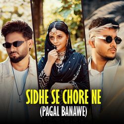 Sudhe Se Chore Ne Pagal Banawe-OiYAWQ4Ib0I