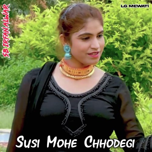 Susi Mohe Chhodegi