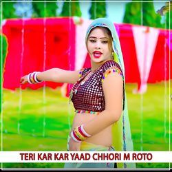 Teri Kar Kar Yaad Chhori M Roto-SCdSXUd,b0I