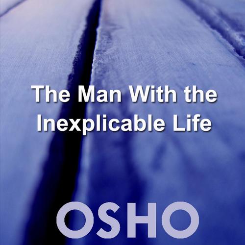 The Man With the Inexplicable Life