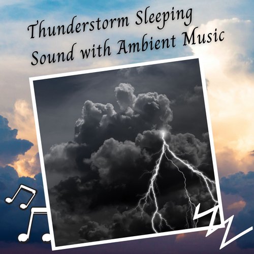 Thunderstorm Sleeping Sound with Ambient Music - 3 Hours