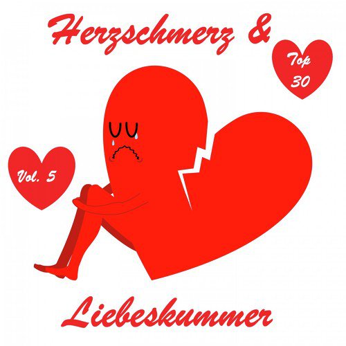 Top 30: Herzschmerz & Liebeskummer, Vol. 5