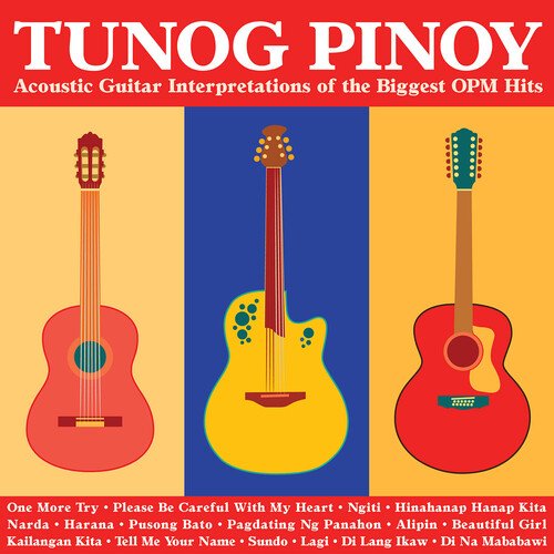 Tunog Pinoy Acoustic Guitar Interpretations Of The Biggest OPM Hits