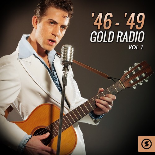 '46 - '49 Gold Radio, Vol. 1