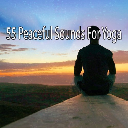 55 Peaceful Sounds For Yoga