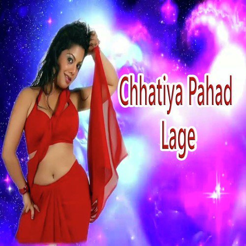 Chhatiya Pahad Lage