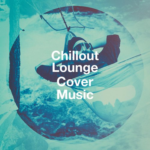 Chillout Lounge Cover Music_poster_image