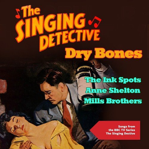 Dry Bones (Songs from the BBC TV Series the Singing Dective)