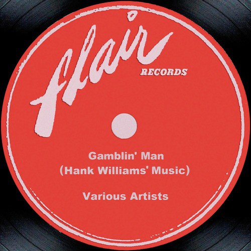 Gamblin&#039; Man (Hank Williams&#039; Music)