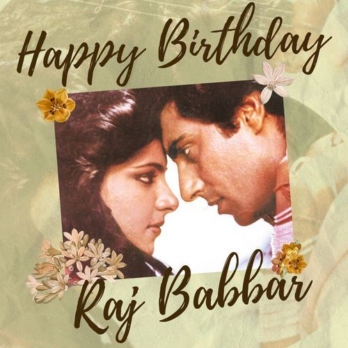 Happy Birthday Raj Babbar