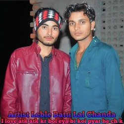 I love atk atk kr bol eya bi koi pyar he ch k