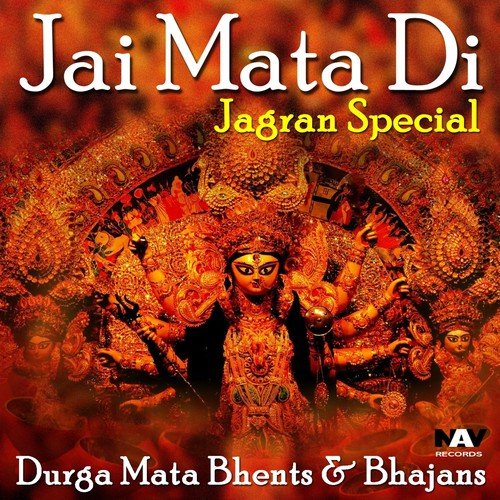 Jai Mata Di - Jagran Special - Durga Maa Bhents & Bhajans