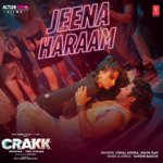 Jeena Haraam (From &quot;Crakk - Jeetegaa Toh Jiyegaa&quot;)