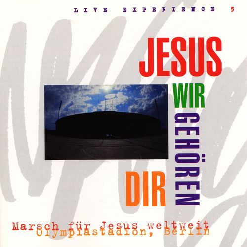 Jesus, wir gehören dir - Marsch für Jesus weltweit Olympiastadion, Berlin, Vol. 5 (Live)_poster_image