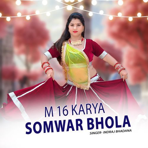 M 16 Karya Somwar Bhola