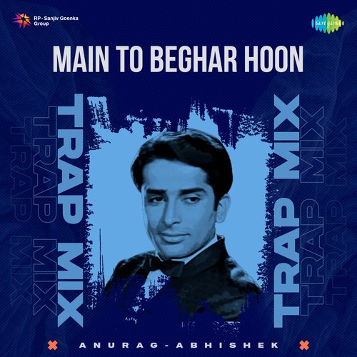 Main To Beghar Hoon - Trap Mix