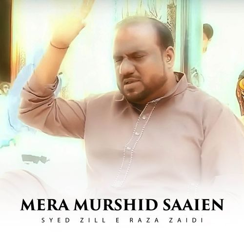 Mera Murshid Saaien