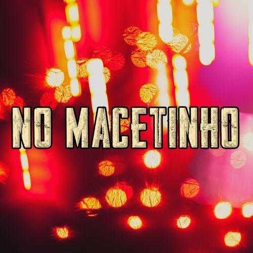 No Macetinho