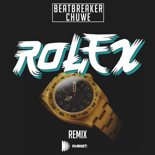 Rolex (BeatBreaker & Chuwe Remix)