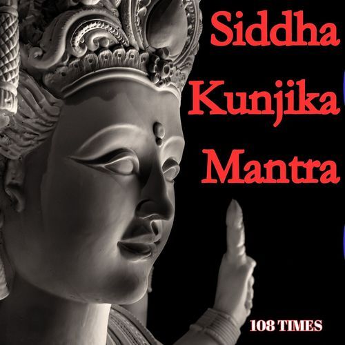 Siddha Kunjika Mantra -108 Times