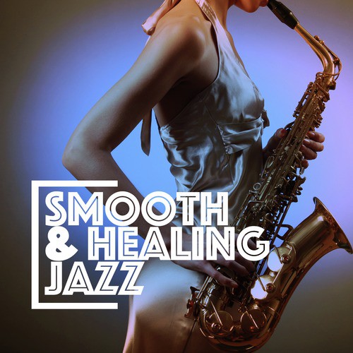 Smooth & Healing Jazz