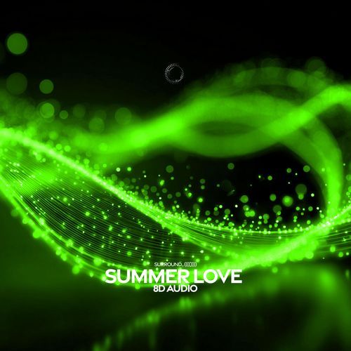 Summer Love (8D Audio)