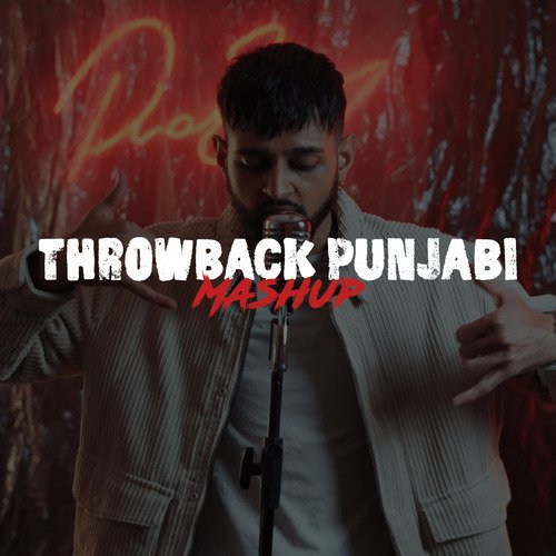 Throwback Punjabi (Mashup)