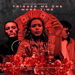 Trigger me one more time