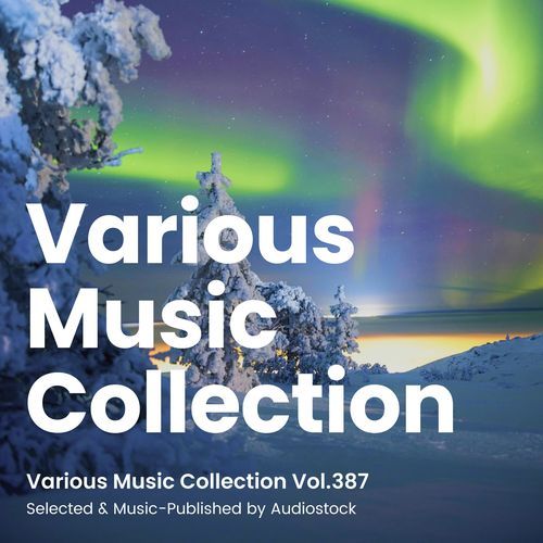Various Music Collection Vol.387 -Selected & Music-Published by Audiostock-