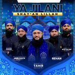 Ya Jilani Shay'an Lillah (feat. Syed Anas Kareemi, Muhammad Jami Raza Qadri, Muhammad Rehan Raza Saylani & Hafiz Atif Alam Qadri)